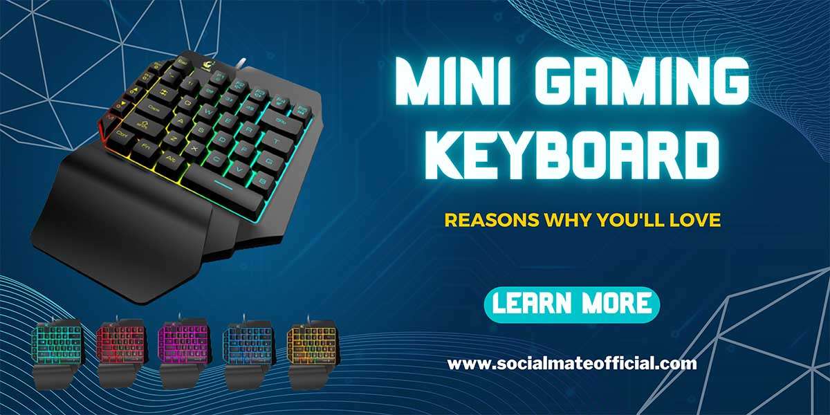Mini Gaming Keyboard: Reasons Why You'll Love.