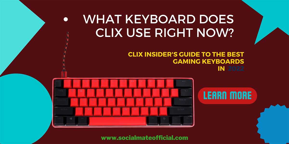 What keyboard does Clix use right now?