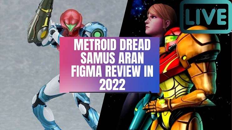 METROID DREAD SAMUS ARAN FIGMA Review In 2022.