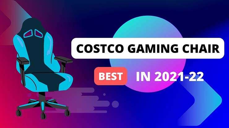 Costco gaming chair for Passionate gamers in 2022.