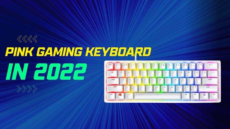 Top Eye-opening pink gaming keyboards in 2022