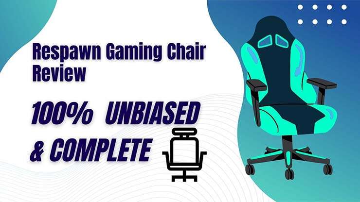 Top Respawn Gaming Chair Review - 100% Unbiased & Complete.