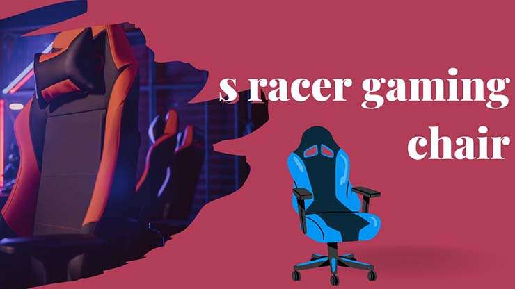 Most Superior S Racer Gaming Chair in 2022