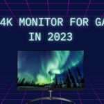 Best 4k Monitor For Gaming In 2023